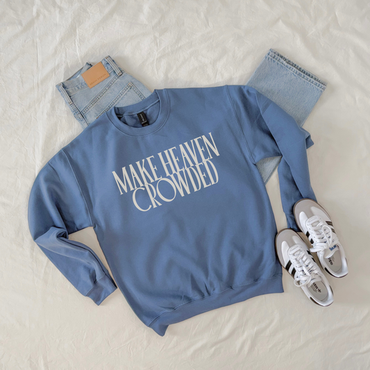 Make Heaven Crowded Sweatshirt | Faith Graphic Crewneck Pullover